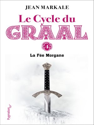 cover image of Le Cycle du Graal (Tome 4)--La Fée Morgane